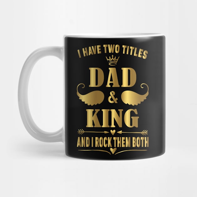 i have two title dad and king and i rock them both by fcmokhstore